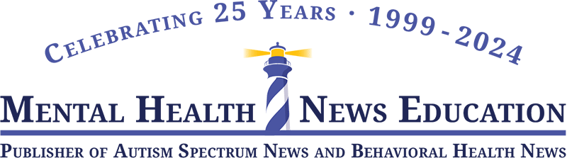 Mental Health News Education, Publisher of Autism Spectrum News and Behavioral Health News - Celebrating 25 Years 1999 - 2024